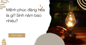 Phúc đăng hỏa là gì hợp màu gì tính cách ra sao