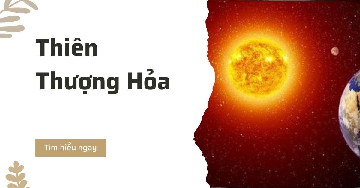 Thiên thượng hỏa là gì hợp mệnh nào